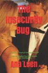 Book cover for The Insecurity Bug - Let Go of Insecurity and Embrace Yourself (How To Increase Your Self Esteem and Self Confidence)