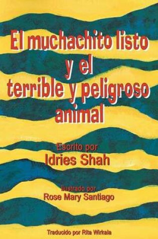 Cover of El muchachito listo y el terrible y peligroso animal
