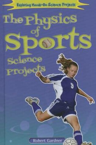 Cover of The Physics of Sports Science Projects