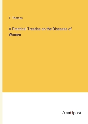 Book cover for A Practical Treatise on the Diseases of Women