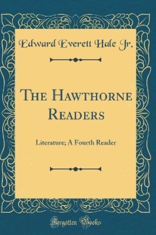 Cover of The Hawthorne Readers: Literature; A Fourth Reader (Classic Reprint)