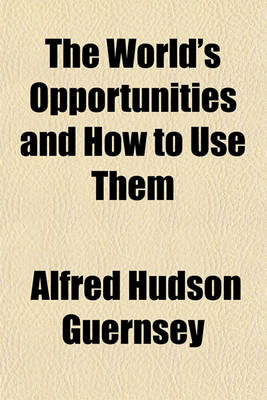 Book cover for The World's Opportunities and How to Use Them