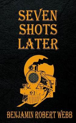Book cover for Seven Shots Later