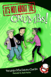 Book cover for It's Not about the Crumbs!