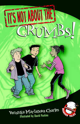 Cover of It's Not about the Crumbs!