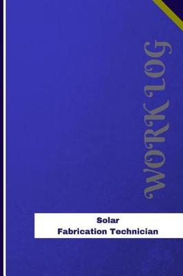 Book cover for Solar Fabrication Technician Work Log