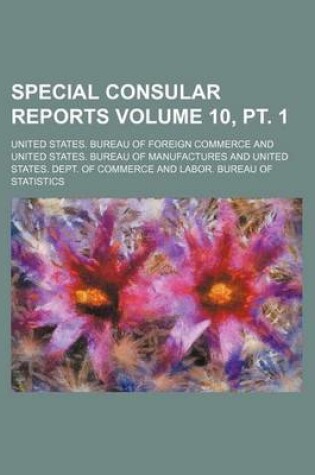 Cover of Special Consular Reports Volume 10, PT. 1