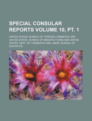 Book cover for Special Consular Reports Volume 10, PT. 1