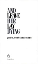 Book cover for Reynolds John : and Leave Her Lay Dying