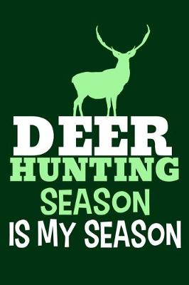Book cover for Deer Hunting Season Is My Season