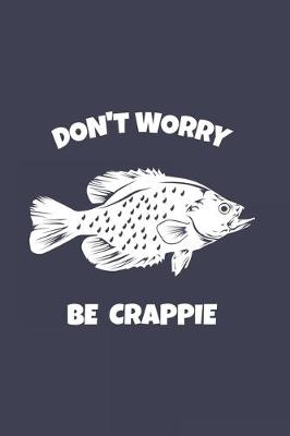 Book cover for Don't Worry Be Crappie