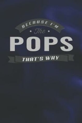 Cover of Because I'm The Pops That's Why