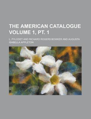 Book cover for The American Catalogue Volume 1, PT. 1