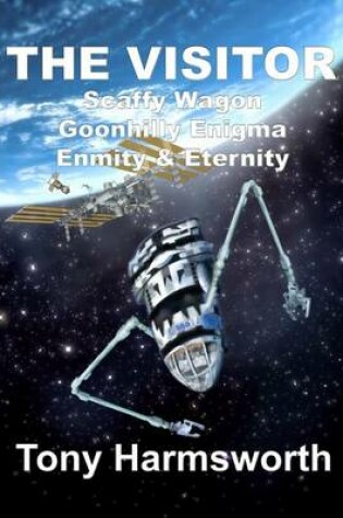 Cover of THE Visitor: Scaffy Wagon Goonhilly Enigma Enmity & Eternity