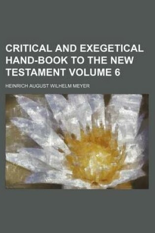 Cover of Critical and Exegetical Hand-Book to the New Testament Volume 6