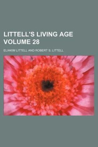 Cover of Littell's Living Age Volume 28