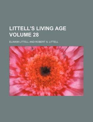 Book cover for Littell's Living Age Volume 28