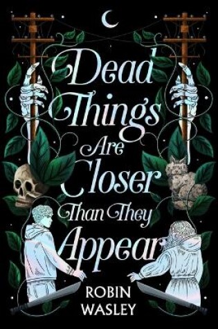 Cover of Dead Things Are Closer Than They Appear