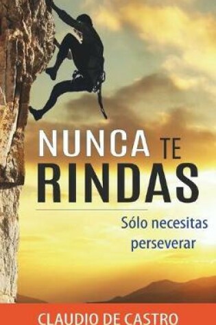 Cover of Nunca te RINDAS