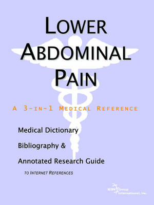 Book cover for Lower Abdominal Pain - A Medical Dictionary, Bibliography, and Annotated Research Guide to Internet References