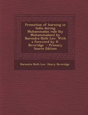 Book cover for Promotion of Learning in India During Muhammadan Rule (by Muhammadans) by Narendra Nath Law. with a Foreword by H. Beveridge