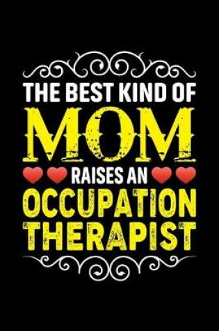 Cover of The Best Kind Of Mom Raises An Occupation Therapist