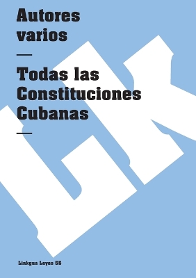 Cover of Todas las constituciones cubanas