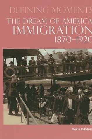 Cover of The Dream of America: Immigration 1870-1920