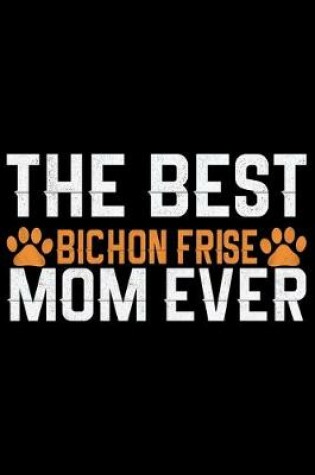 Cover of The Best Bichon Frise Mom Ever