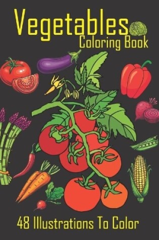 Cover of Vegetables Coloring Book