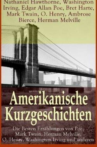 Cover of Amerikanische Kurzgeschichten - Die Besten Erz�hlungen von Poe, Mark Twain, Herman Melville, O. Henry, Washington Irving und anderen