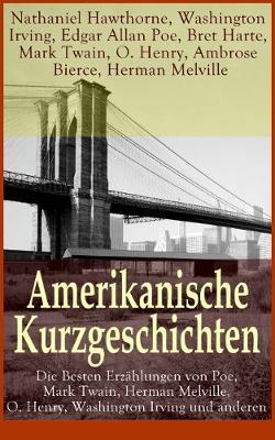 Book cover for Amerikanische Kurzgeschichten - Die Besten Erz�hlungen von Poe, Mark Twain, Herman Melville, O. Henry, Washington Irving und anderen