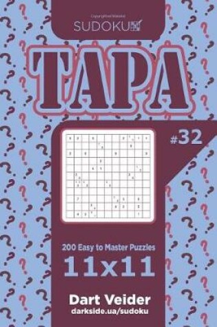 Cover of Sudoku Tapa - 200 Easy to Master Puzzles 11x11 (Volume 32)