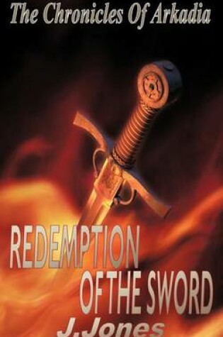 Cover of Redemption Of The Sword - The Chronicles Of Arkadia Book 2