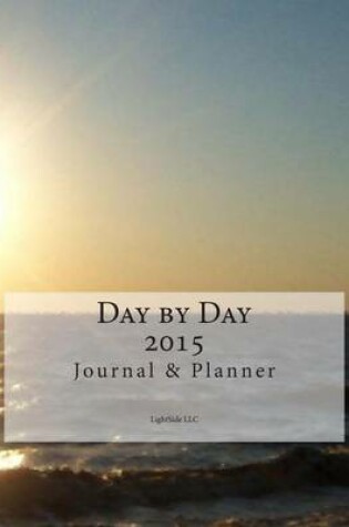 Cover of Day by Day 2015 Journal & Planner