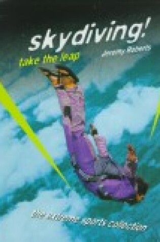 Cover of Skydiving! Taking the Leap