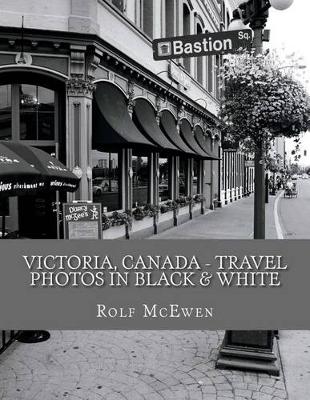 Book cover for Victoria, Canada - Travel Photos in Black & White