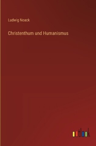 Cover of Christenthum und Humanismus