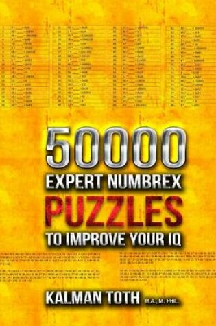 Cover of 50000 Expert Numbrex Puzzles to Improve Your IQ