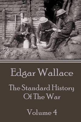 Cover of Edgar Wallace - The Standard History Of The War - Volume 4