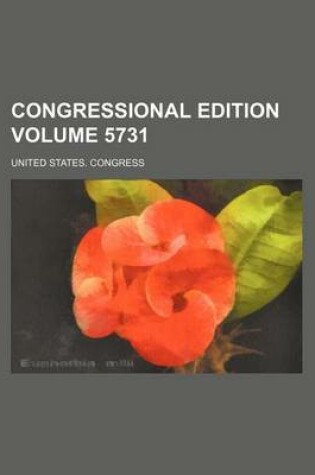 Cover of Congressional Edition Volume 5731