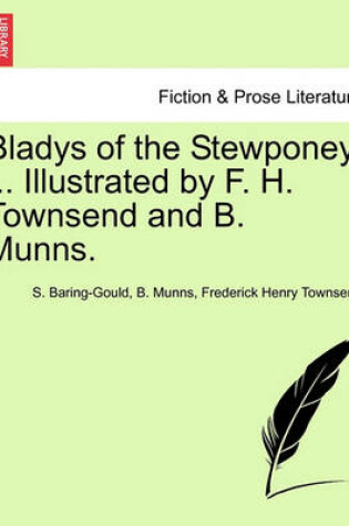 Cover of Bladys of the Stewponey. ... Illustrated by F. H. Townsend and B. Munns.