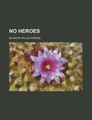Book cover for No Heroes