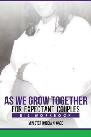 Cover of As We Grow Together Bible Study for Expectant Couples