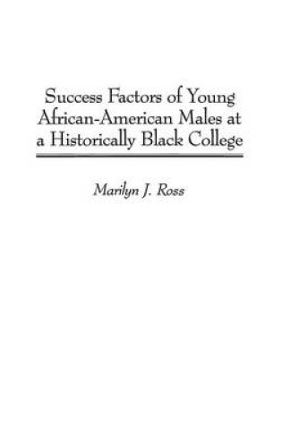 Cover of Success Factors of Young African-American Males at a Historically Black College