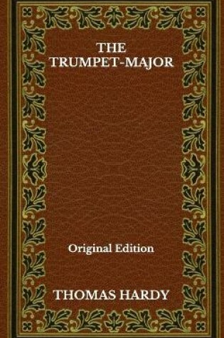 Cover of The Trumpet-Major - Original Edition