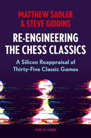 Cover of Re-Engineering The Chess Classics