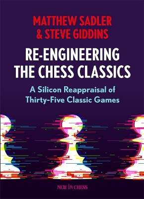 Book cover for Re-Engineering The Chess Classics