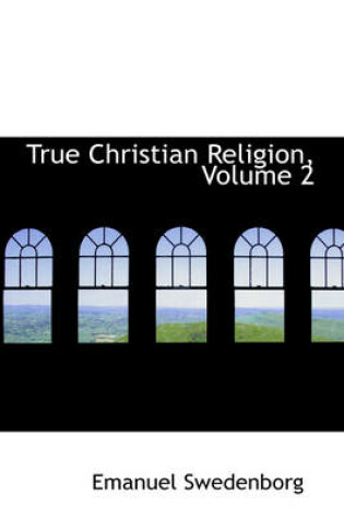 Cover of True Christian Religion, Volume 2