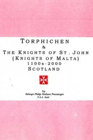 Cover of Torphichen and the Knights of St. John (Knights of Malta) 1100s-2000 Scotland